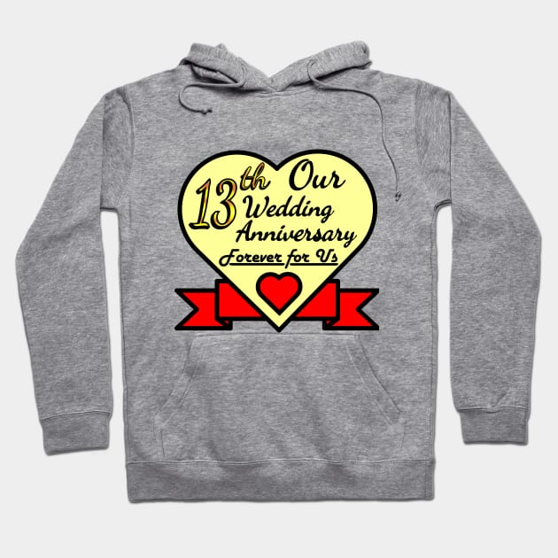 Our 13th Wedding anniversary Hoodie by POD_CHOIRUL